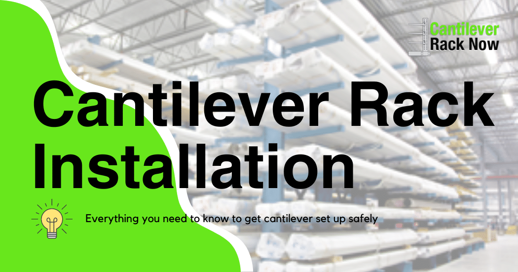 Cantilever Rack Installation Cantilever Rack Now