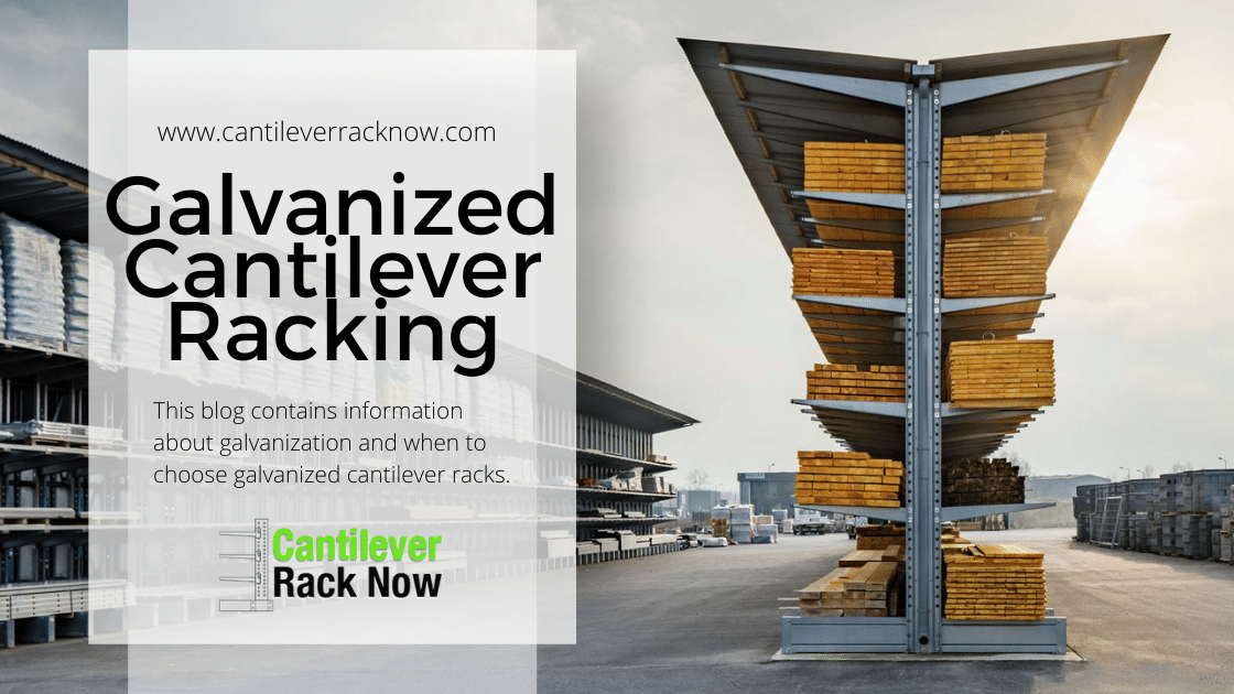 Galvanized Cantilever Racking - Cantilever Rack Now